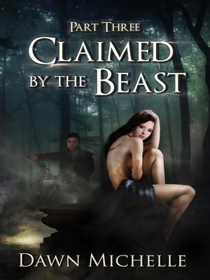 cover image of Claimed by the Beast--Part Three
